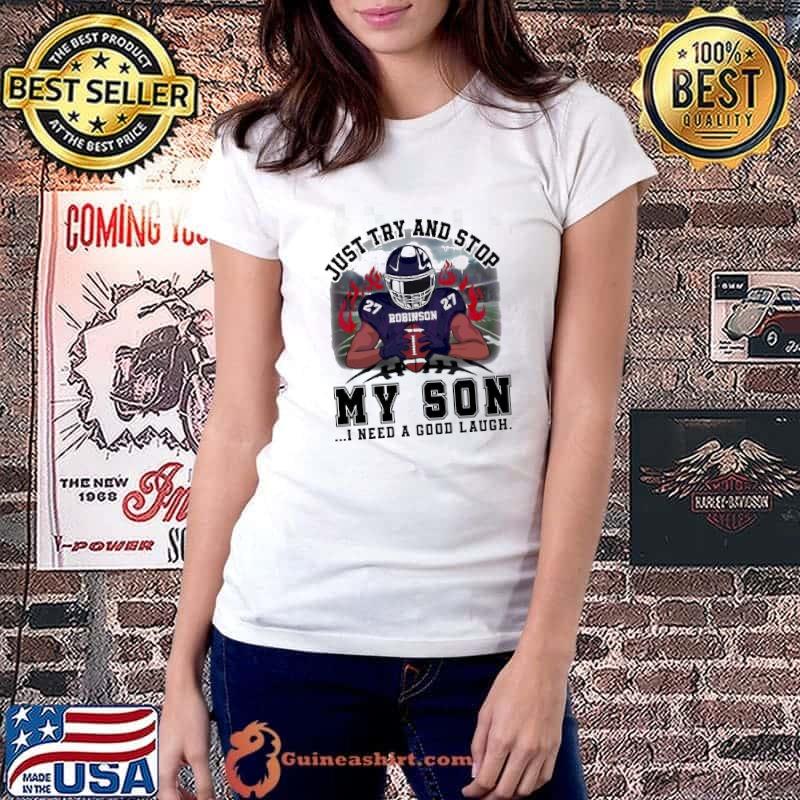 Robinson Just Try And Stop Football Player Shirt Ladiestee