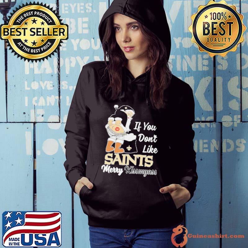 Santa Butt If you don’t like New Orleans Saints merry kissmyass christmas Shirt Hoodie