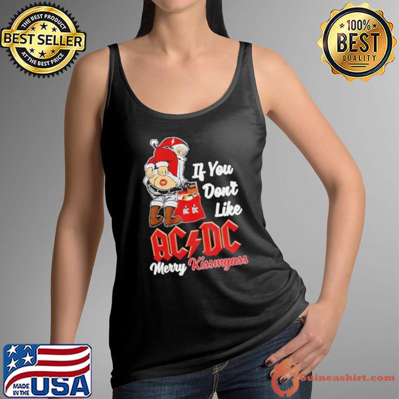 Santa Claus If You Don’t Like AC x DC Merry Kissmyass 2023 Shirt Tank Top
