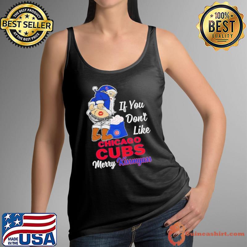 Santa Claus If You Don’t Like Chicago Cubs Merry Kissmyass Shirt Tank Top