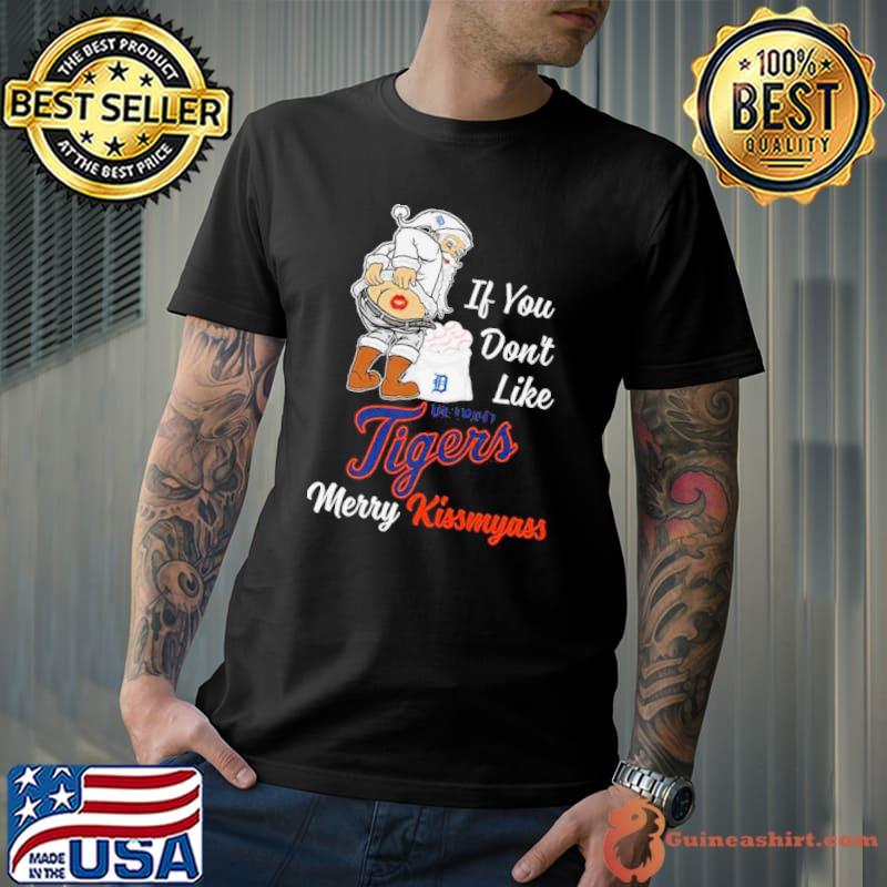 Santa Claus If You Don’t Like Detroit Tigers Merry Kissmyass shirt