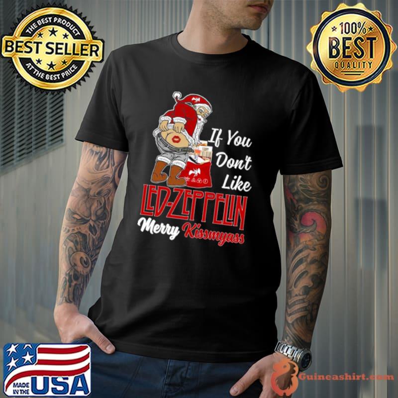 Santa Claus If You Don’t Like Led zeppelin Merry Kissmyass 2023 Shirt