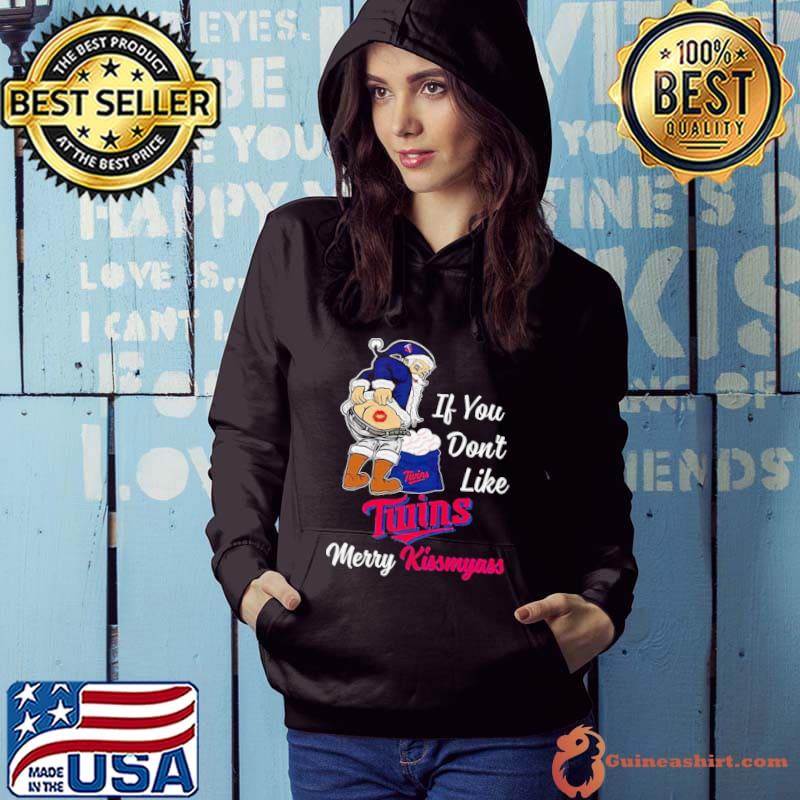 Santa Claus If You Don’t Like Minnesota Twins Merry Kissmyass Shirt Hoodie
