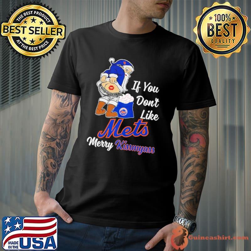 Santa Claus If You Don’t Like New York Mets Merry Kissmyass Shirt