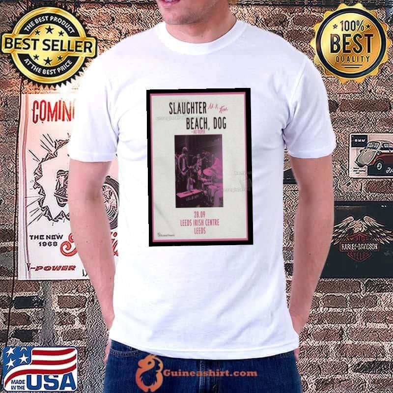 September 28 2023 slaughter beach dog leeds irish centre leeds poster shirt