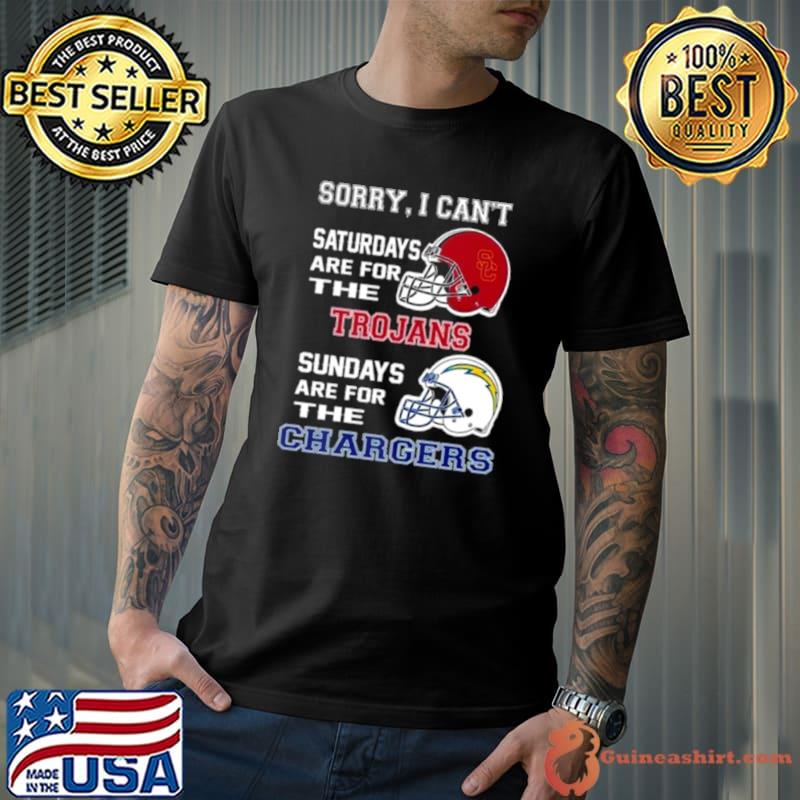 Sorry I Can’t Saturdays Are For The Usc Trojans Are For The Los Angeles Chargers 2023 shirt