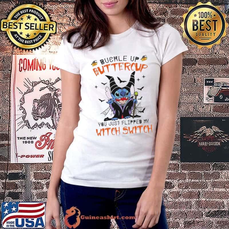 Stitch Buckle Up Butter Cup You Just Flipped My Witch Switch Shirt Ladiestee