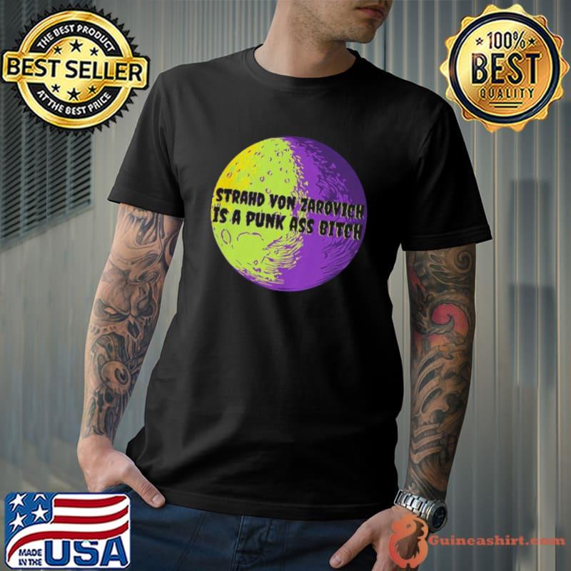 Strahd von zarovich is a punk ass bitch shirt