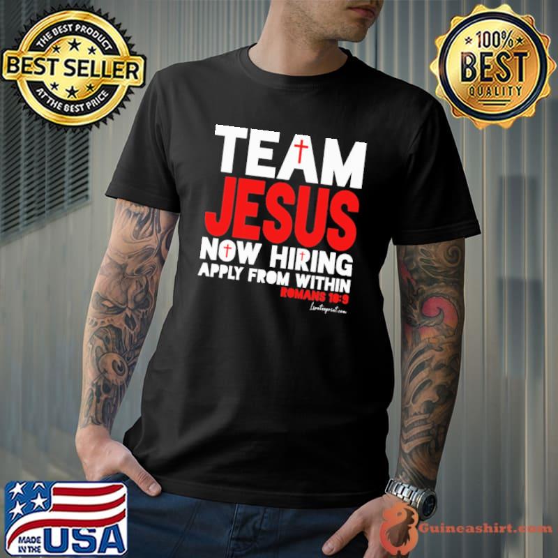Team Jesus Now Hiring Apply From Within Romans shirt