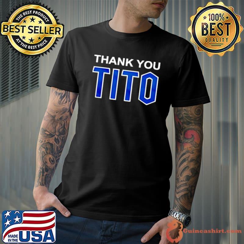 Thank you Tito shirt