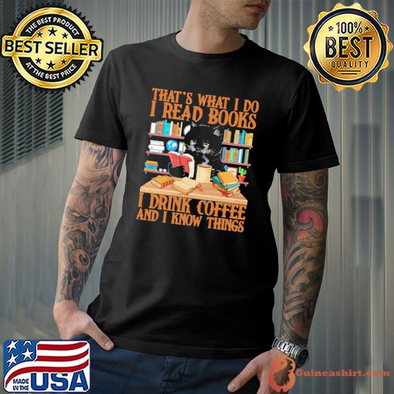 That's what I do read books drink coffee black cat shirt