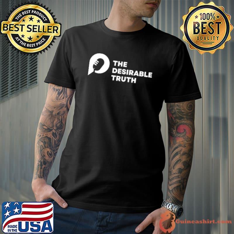 The Desirable Truth shirt