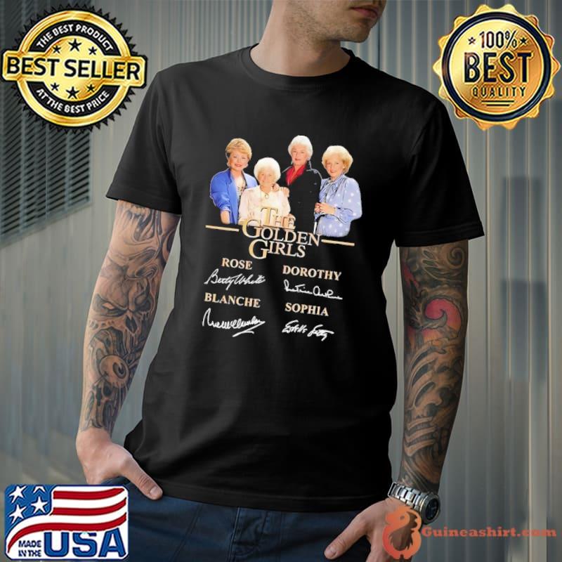 The golden girls rose dorothy blanche sophia signature shirt