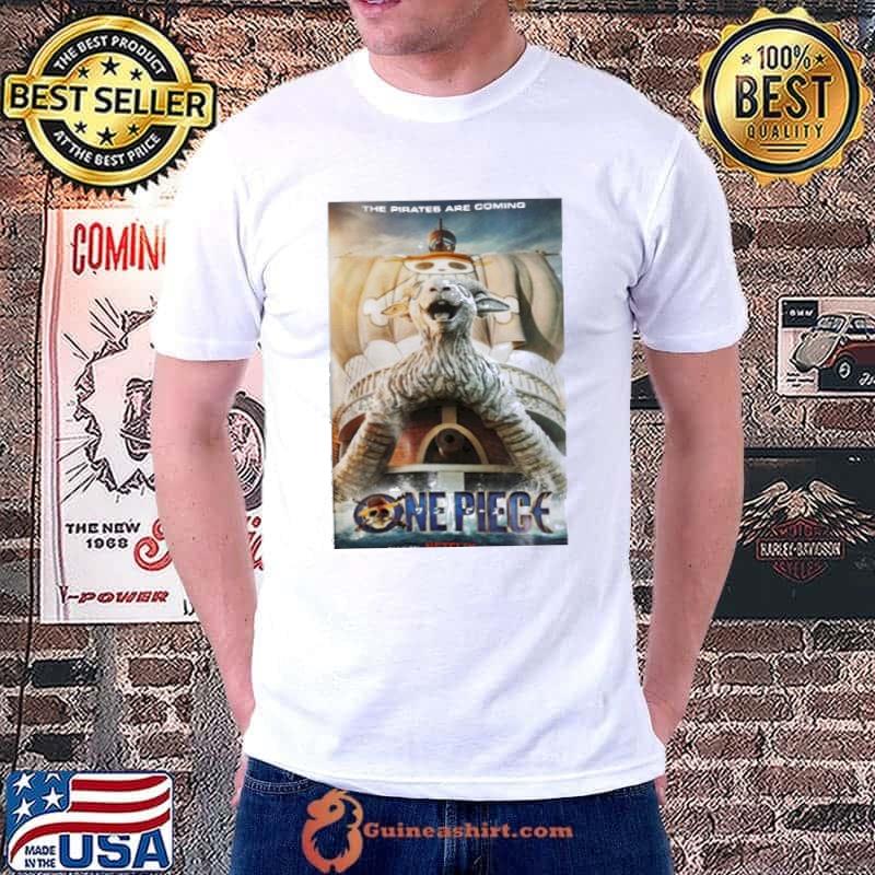 The Pirates Are Coming One Piece Live Action 2023 Poster Shirt