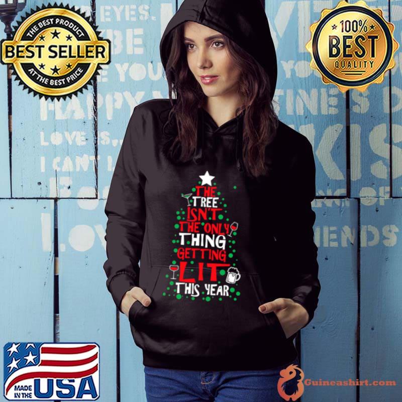 The Tree Isn’t The Only Thing Christmas s Hoodie