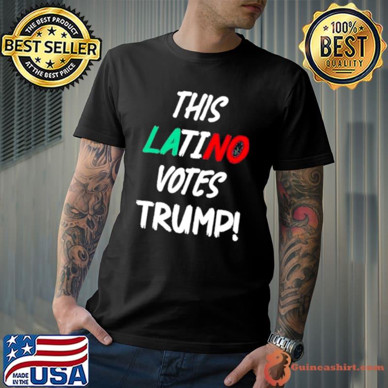 This Latino Votes Trump Shirt
