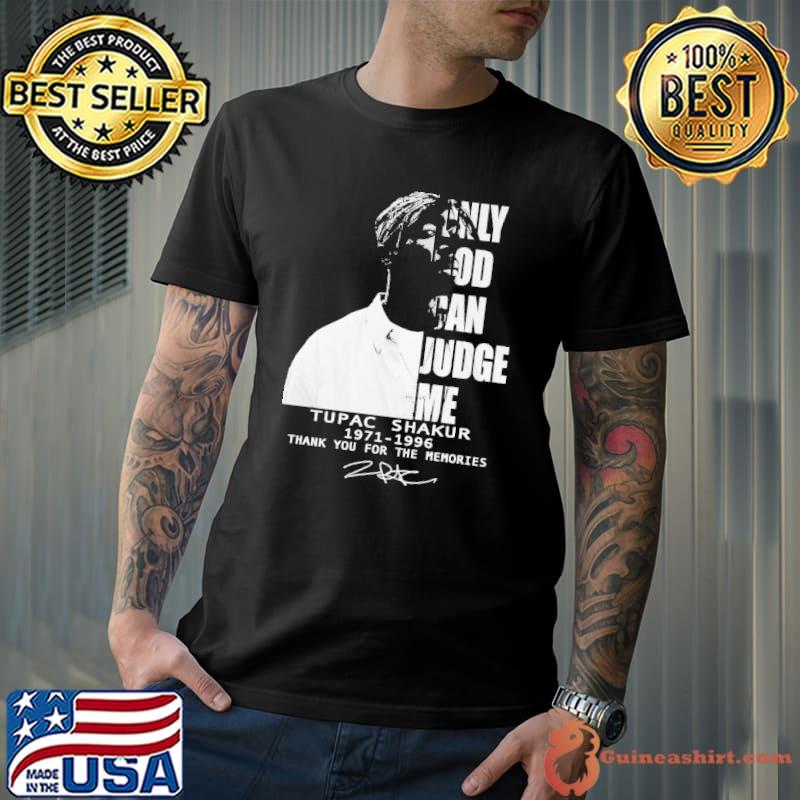 Tupac Shakur 1971 1996 Only God Can Judge Me Signature Shirt