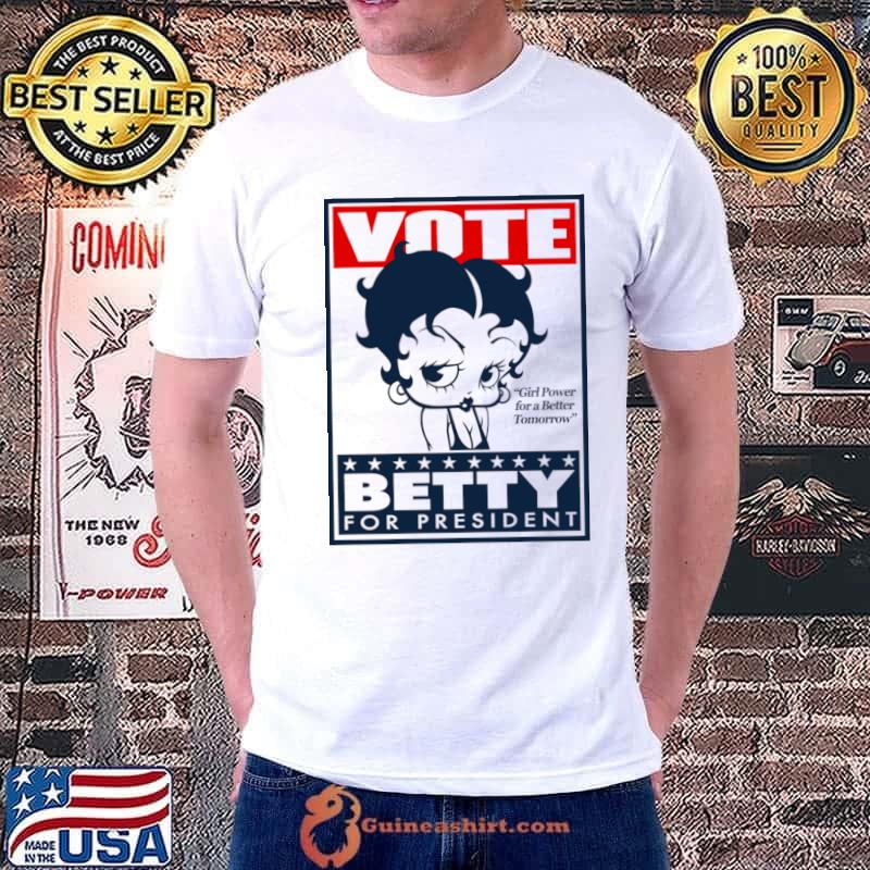 Vote Girl Power For A Betty Boop Tomorrow for President T-Shirt