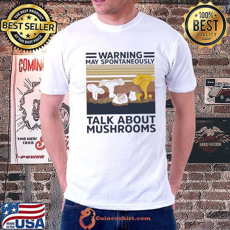 Warning may spontaneously talk about mushrooms vintage shirt