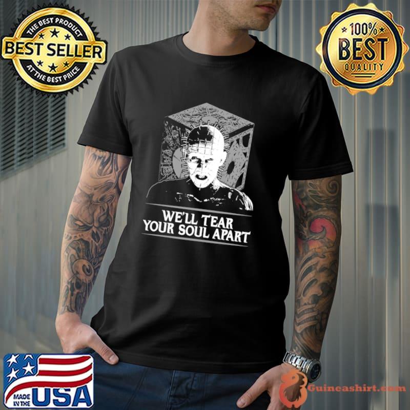 We'll tear your soul apart hellraiser pinhead horror T-Shirt