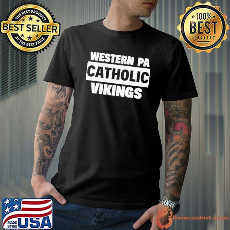 Top western Pa Catholic Vikings T-Shirt, hoodie, sweater, long