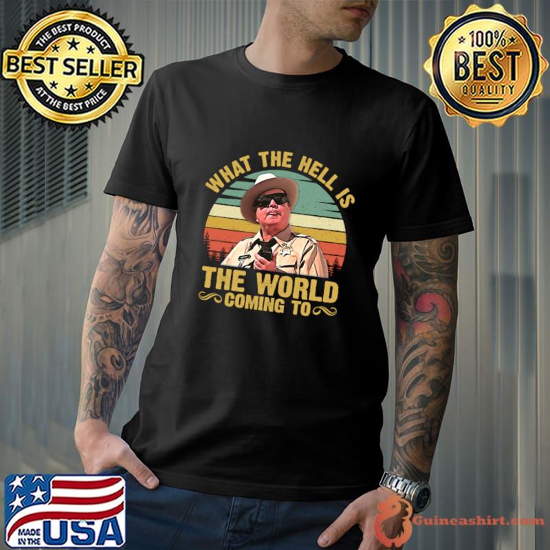 What The Hell The World Coming To Vintage Sunset The Bandit Movie T-Shirt