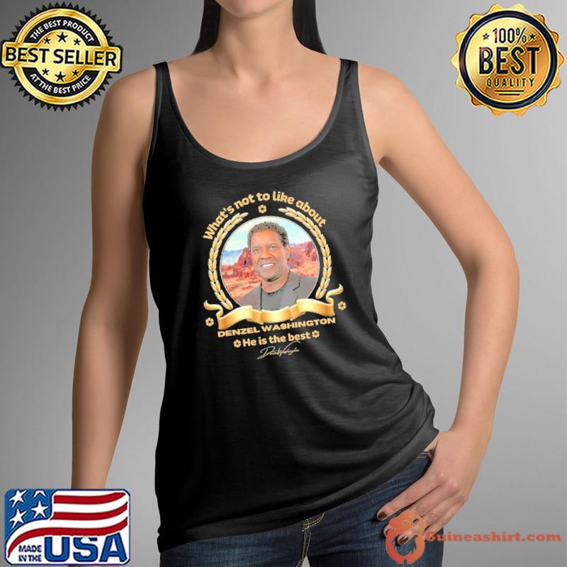 What's not to like about Denzel Washington he is the best signature s Tank Top
