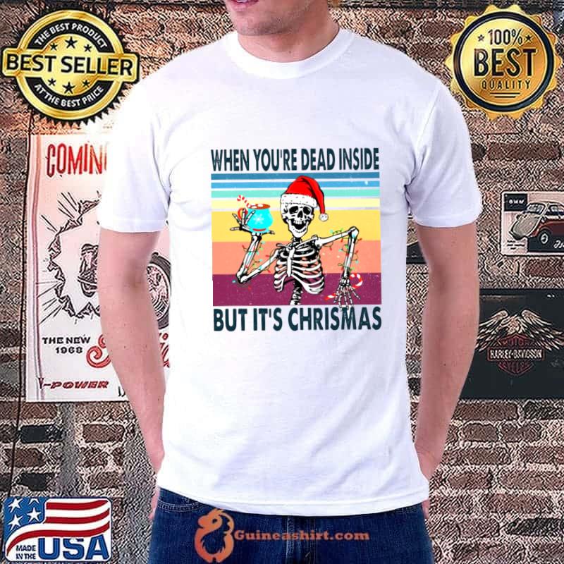 When You're Dead Inside But It's Christmas Skelton Vintage T-Shirt