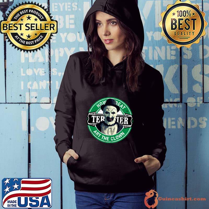 Art The Clown Terrifier American slasher-splatter horror film written and directed T-Shirt Hoodie
