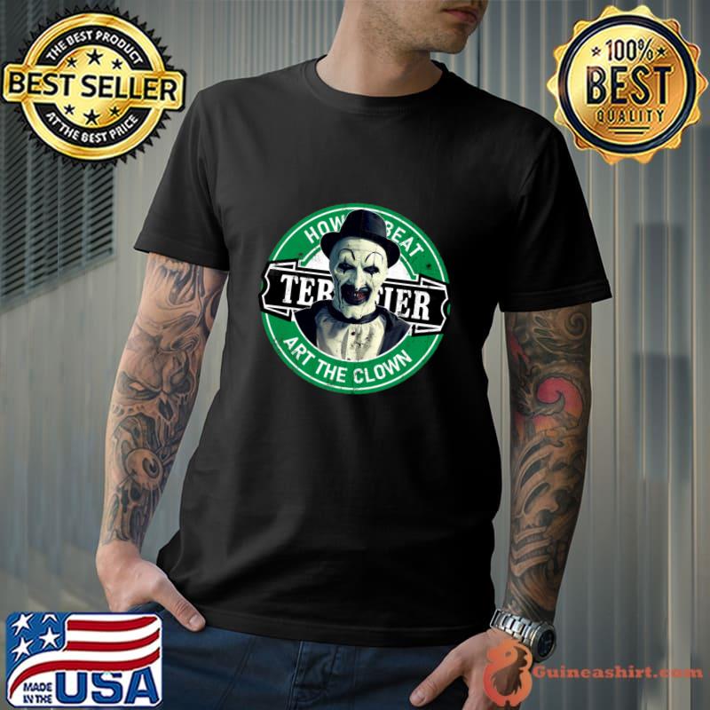 Art The Clown Terrifier American slasher-splatter horror film written and directed T-Shirt