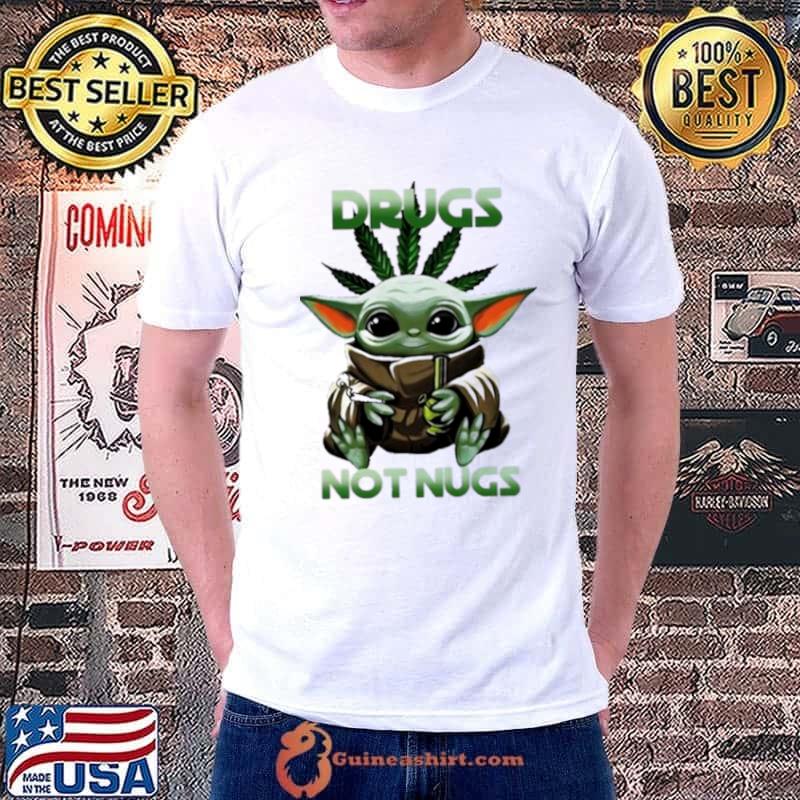 Baby yoda Drugs nut nugs shirt