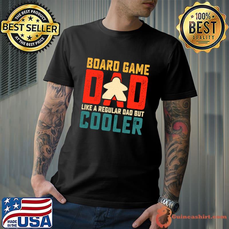 Board Game Dad Like A Regular Dad But Cooler Retro T-Shirt