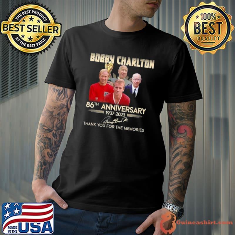 Bobby charlton 86th anniversary 1937 2023 thank you for the memories signature shirt