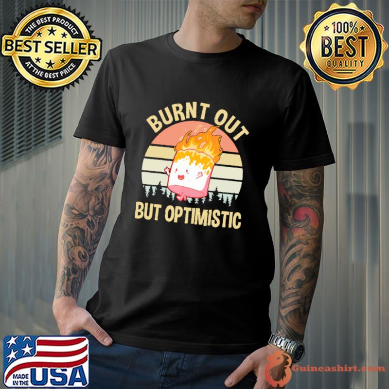 Burnt out but optimistic marshmallow fire vintage sunset T-Shirt