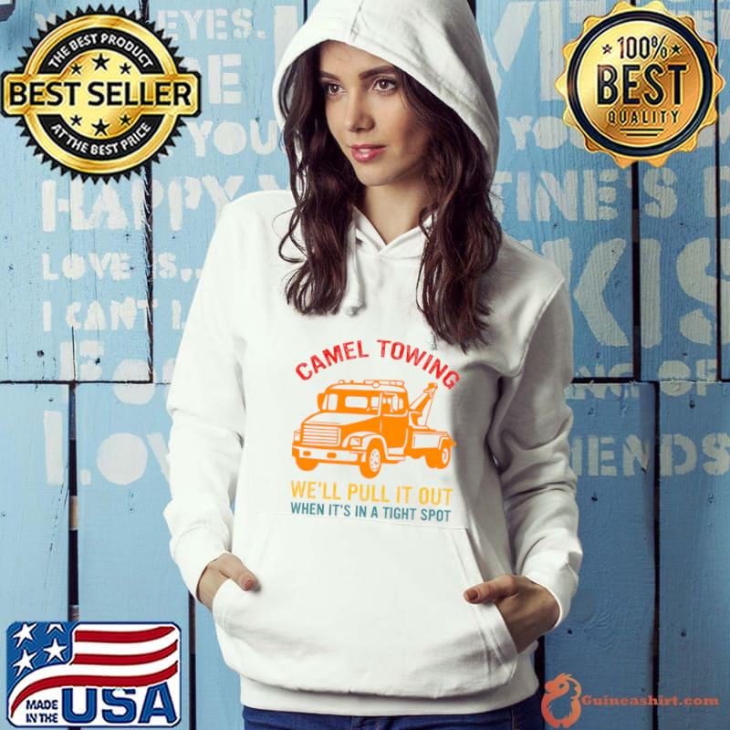 Camel Towing We'll Pull It Out When It's In A Tight Spot Retro T-Shirt Hoodie