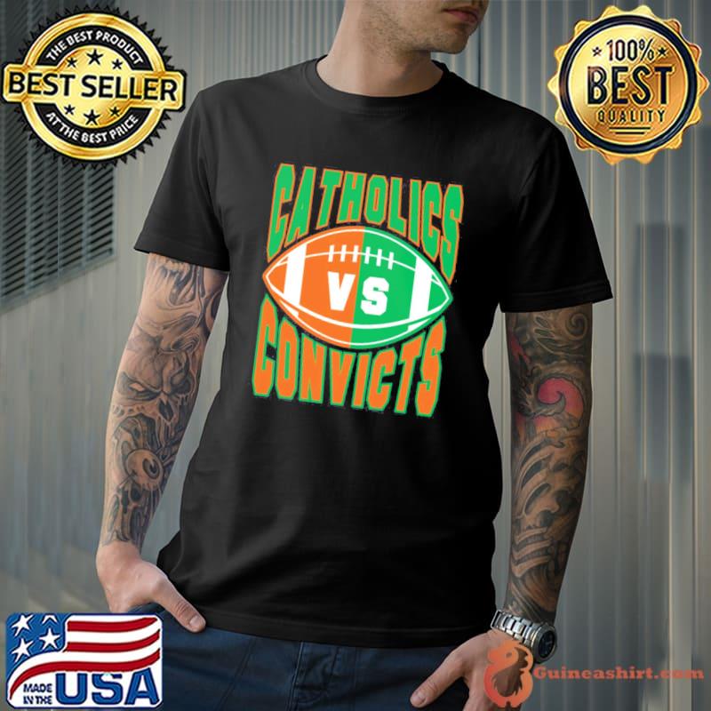 Catholics Vs Convicts Shirt
