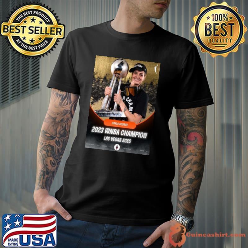 Cayla George X Las Vegas Aces 2023 Wnba Champion shirt