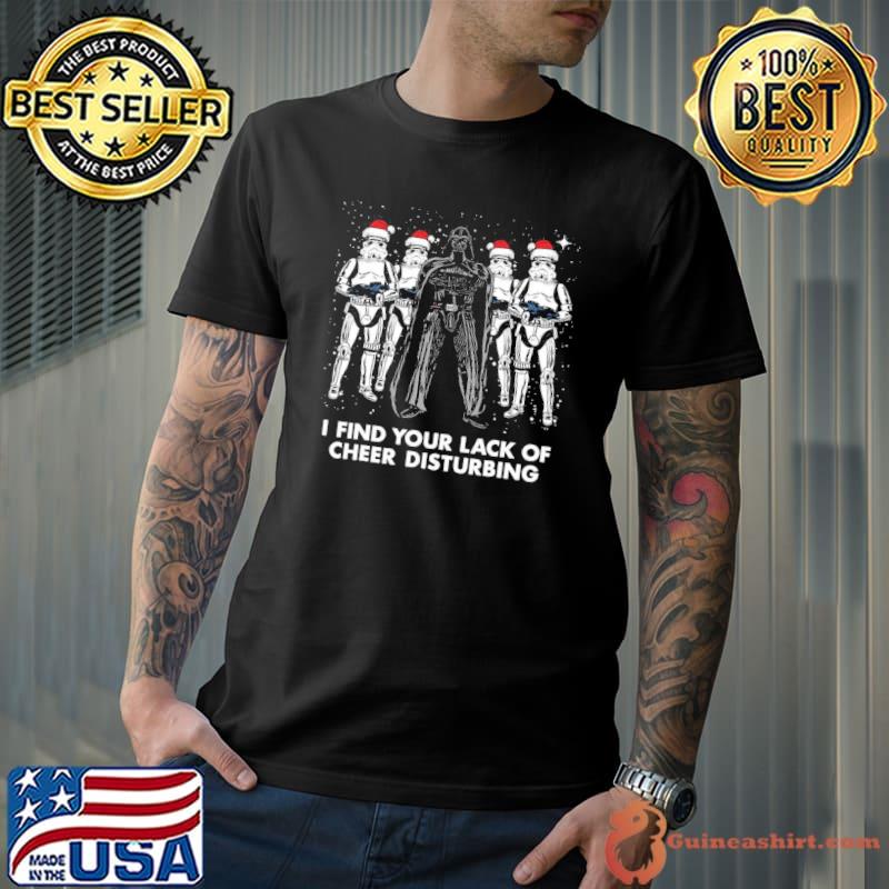 Christmas Star Wars Vader Trooper I Find Your Lack Of Cheer Disturbing Shirt Unisex