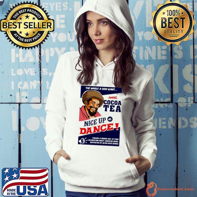 Cocoa Tea Make A Nice Dance Shirt Hoodie