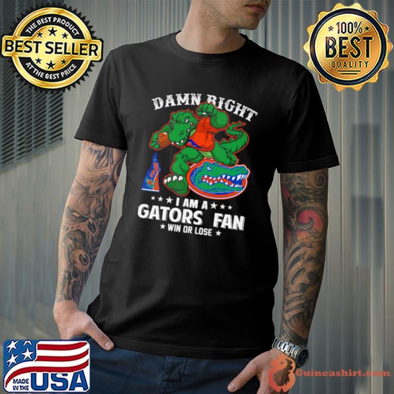 Damn Right I Am A Florida Gators Mascot Fan Win Or Lose shirt