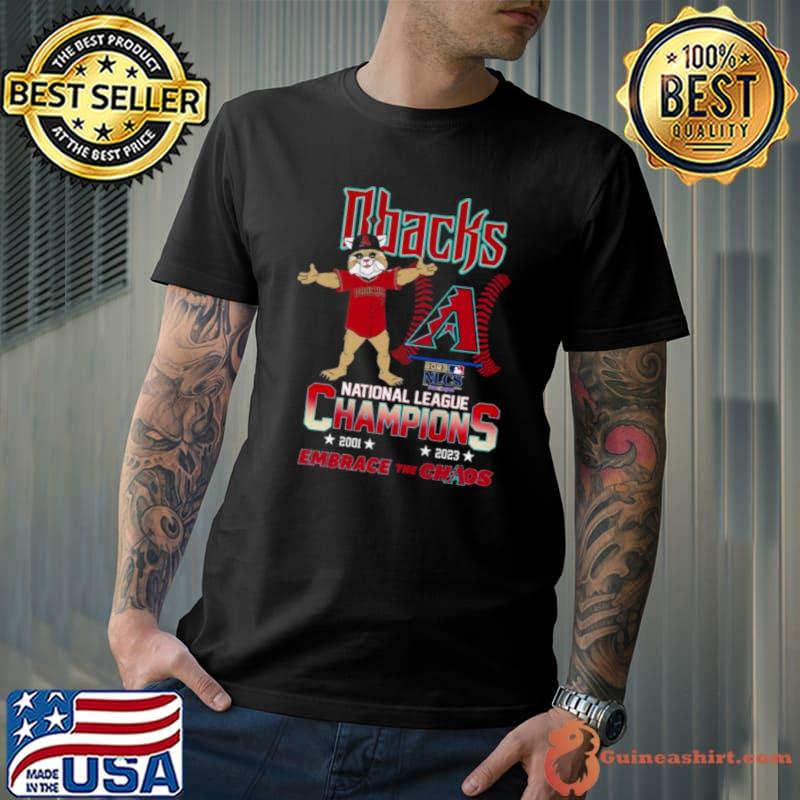 Dbacks National League Champions 2001 2023 Embrace The Chaos Shirt