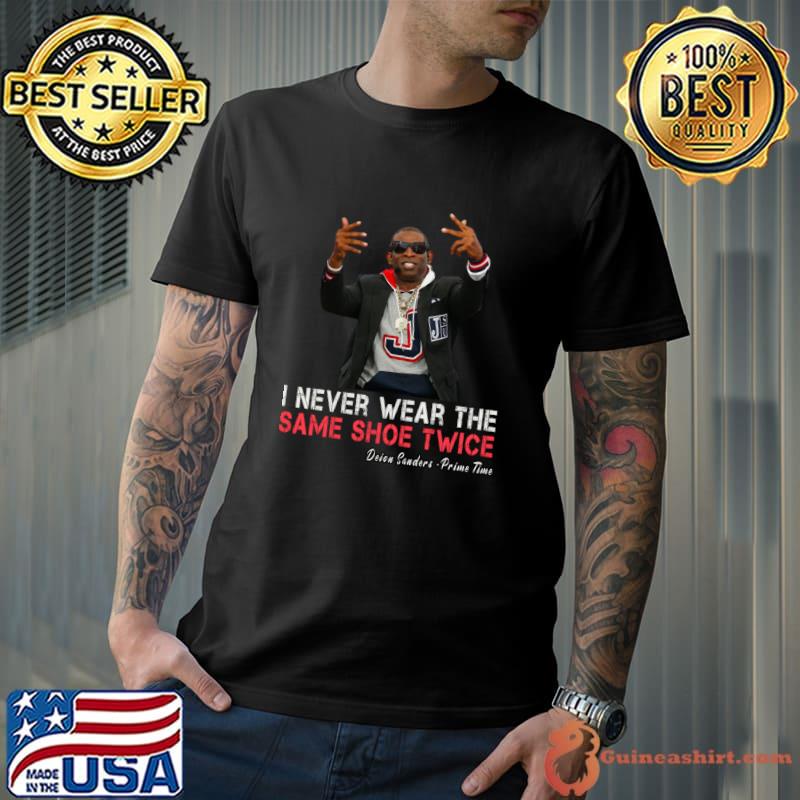 Deion Sanders Prime Time I never wear the same shoe twice T-Shirt