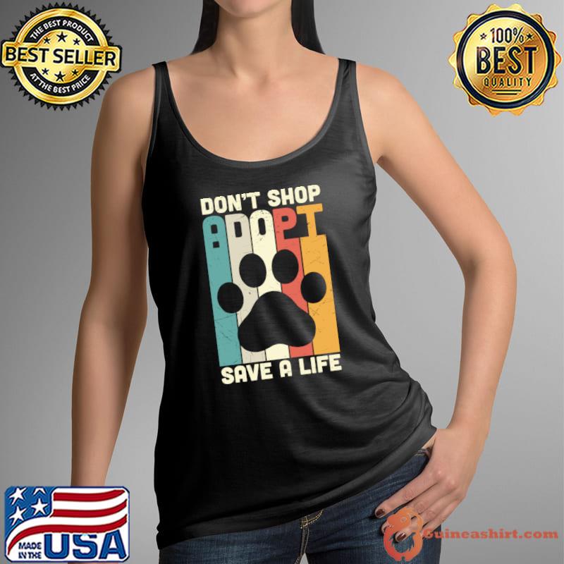 Don't Shop Adopt Save A Life Vintage Motivational Cat Adopting Slogan T-Shirt Tank Top