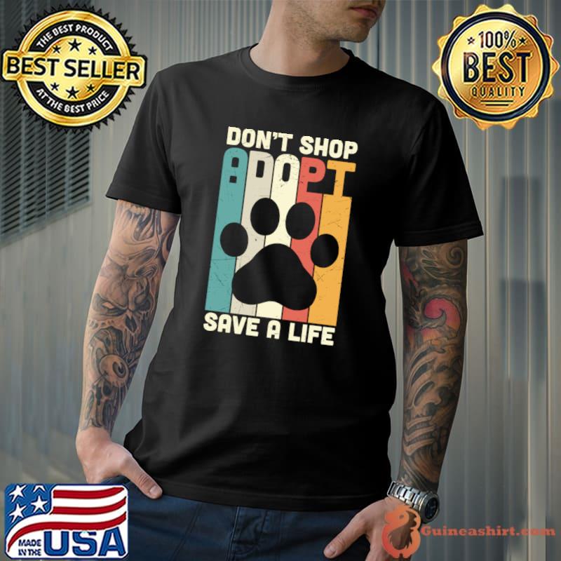 Don't Shop Adopt Save A Life Vintage Motivational Cat Adopting Slogan T-Shirt