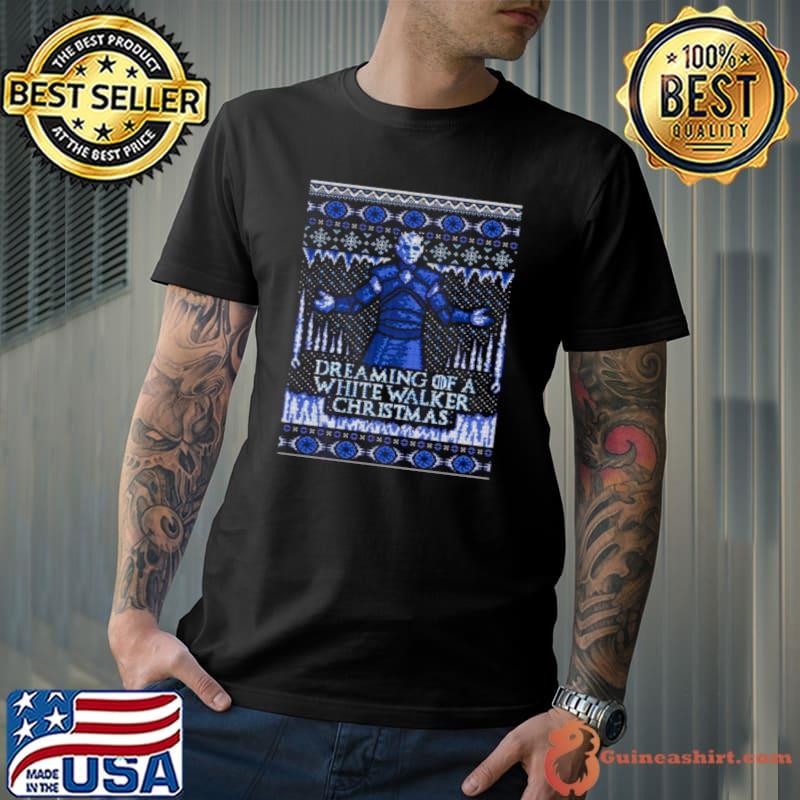 Dreaming Of The White Walker Christmas shirt