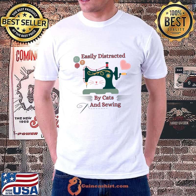 Easily Distracted By Cats And Sewing Machine Lover Primary T-Shirt
