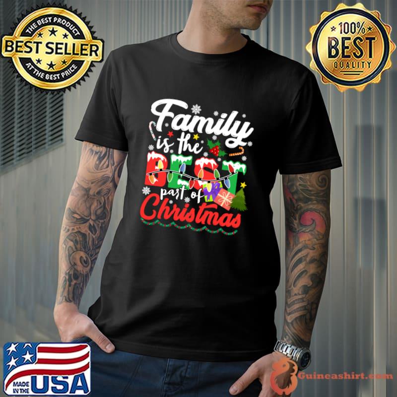 Family is the Best Part of Christmas Lights T-Shirt