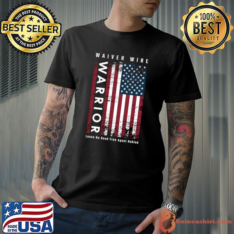 Fantasy Football Waiver Wire Warrior Leave No Good Free Agent Usa Flag T-Shirt