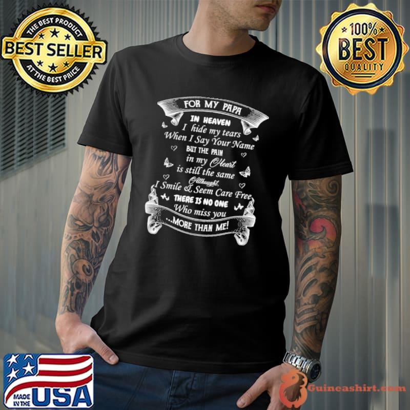 For my Papa in Heaven I Hide Tears No One More Than Me Butterflies shirt