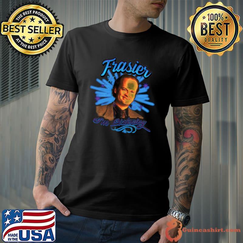 Frasier I’m listening shirt